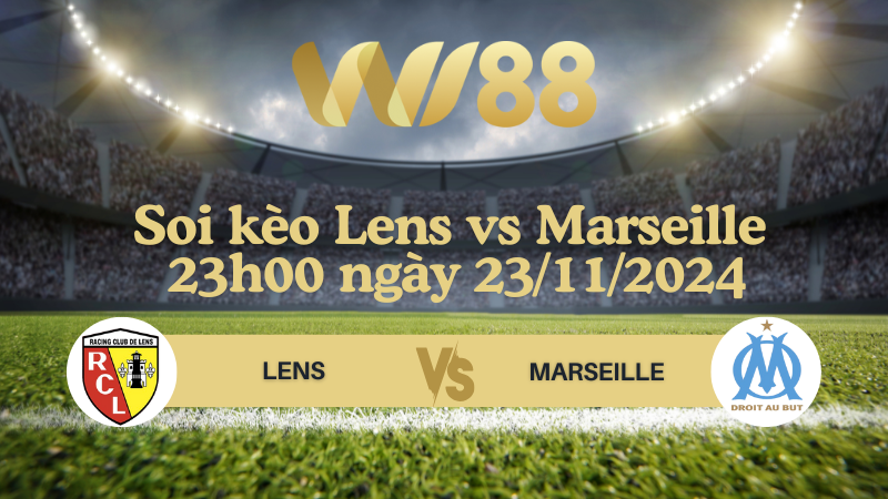 Soi kèo Lens vs Marseille 23h00 ngày 23/11/2024 - VĐQG Pháp