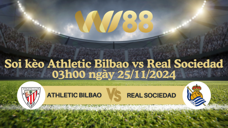 Soi kèo Athletic Bilbao vs Real Sociedad 03h00 ngày 25/11/2024 - La Liga