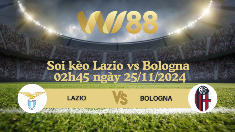 Soi kèo Lazio vs Bologna 02h45 ngày 25/11/2024 - Serie A