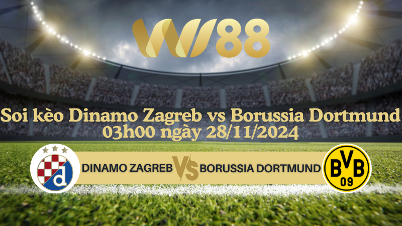 Soi kèo Dinamo Zagreb vs Borussia Dortmund 03h00 ngày 28/11/2024 - Champions League