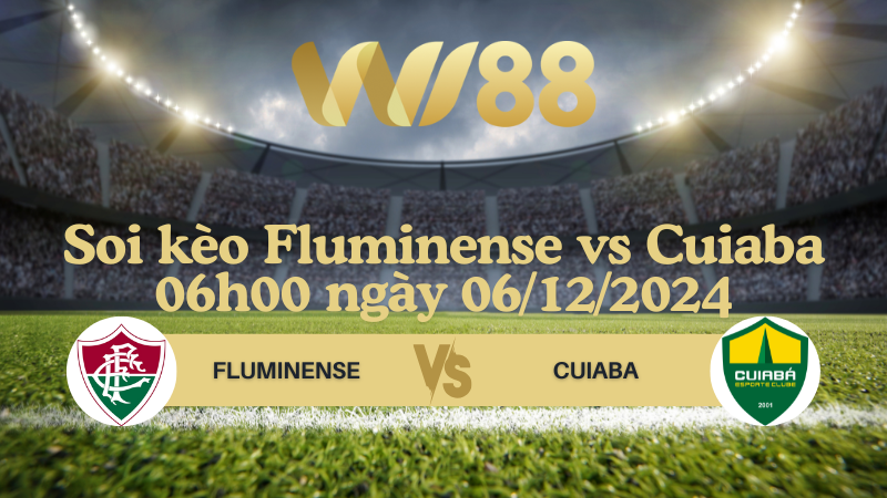 Soi kèo Fluminense vs Cuiaba 06h00 ngày 06/12/2024 - VĐQG Brazil