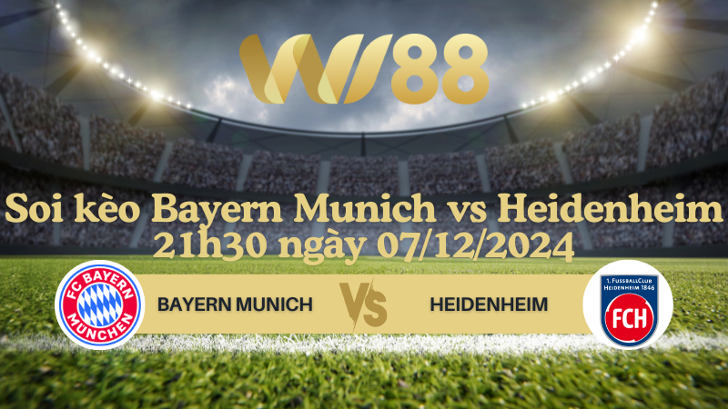Soi kèo Bayern Munich vs Heidenheim 21h30 ngày 07/12/2024 - Bundesliga