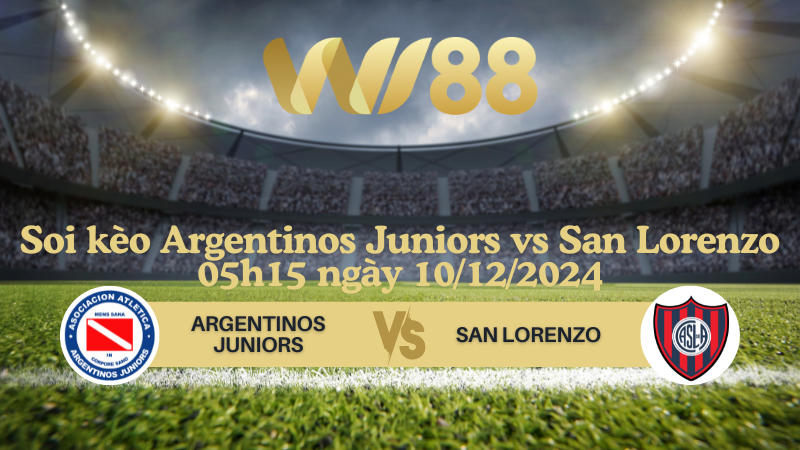 Soi kèo Argentinos Juniors vs San Lorenzo 05h15 ngày 10/12/2024 - VĐQG Argentina