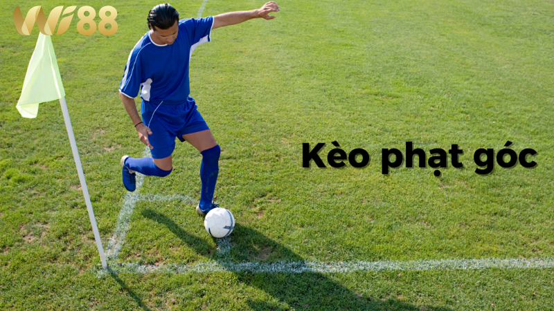 Kèo Phạt Góc - Kinh Nghiệm Cá Cược Hiệu Quả Dành Cho Bet Thủ