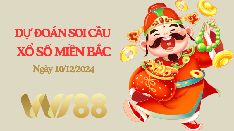 Dự đoán soi cầu xổ số miền Bắc hôm nay ngày 10/12/2024 [Đỉnh Nhất]