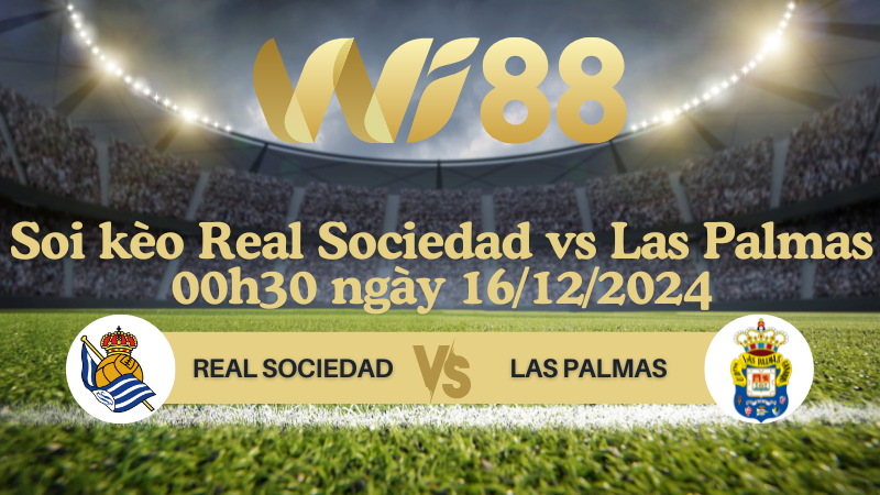Soi kèo Real Sociedad vs Las Palmas 00h30 ngày 16/12/2024 - La Liga