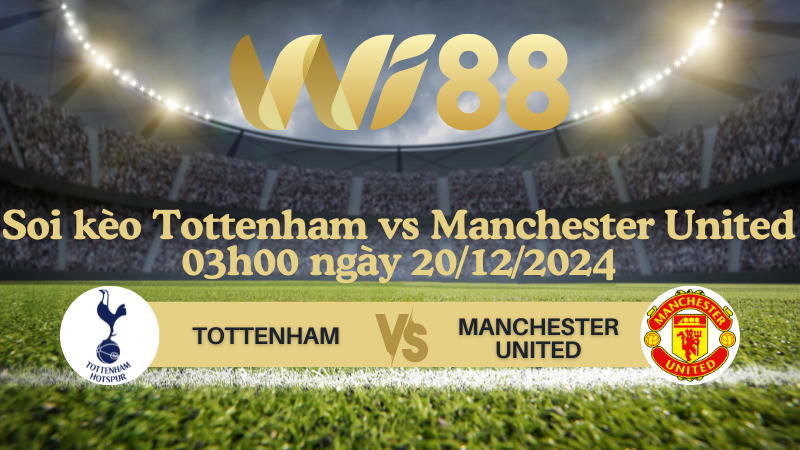 Soi kèo Tottenham vs Manchester United 03h00 ngày 20/12/2024 - Cúp Liên Đoàn Anh