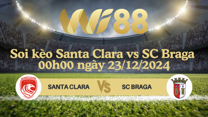 Soi kèo Santa Clara vs SC Braga 00h00 ngày 23/12/2024 - VĐQG Bồ Đào Nha