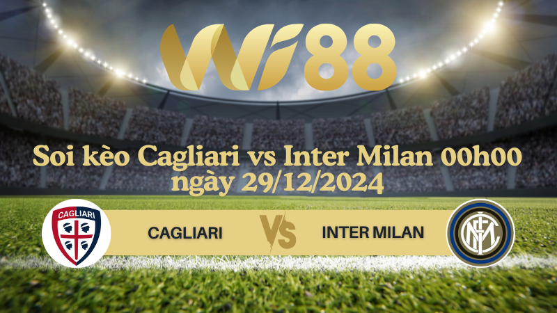 Soi kèo Cagliari vs Inter Milan 00h00 ngày 29/12/2024 - Serie A