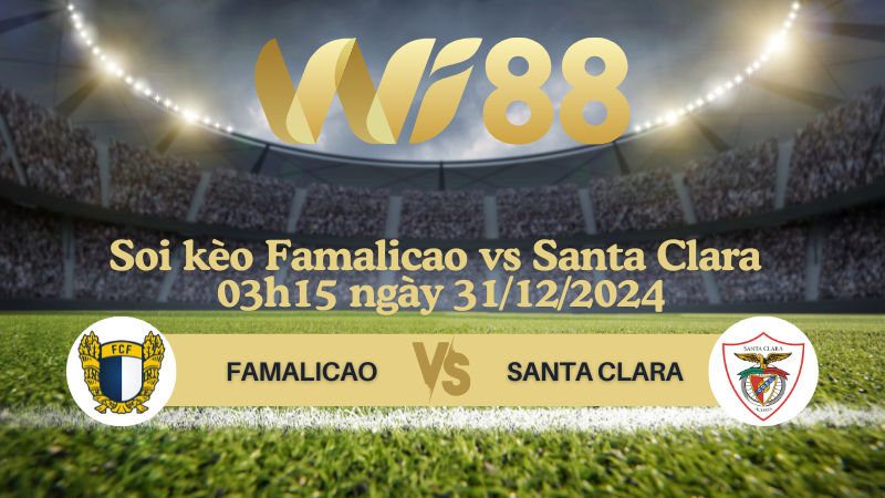 Soi kèo Famalicao vs Santa Clara 03h15 ngày 31/12/2024 - VĐQG Bồ Đào Nha