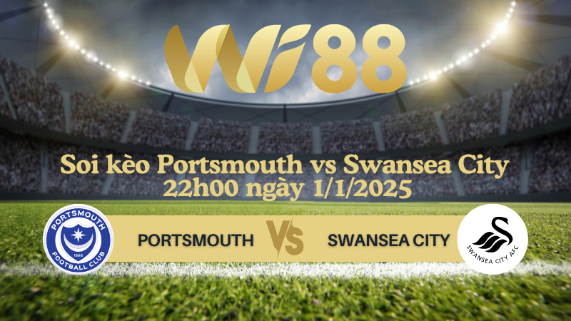 Soi kèo Portsmouth vs Swansea City 22h00 ngày 1/1/2025 - Hạng Nhất Anh