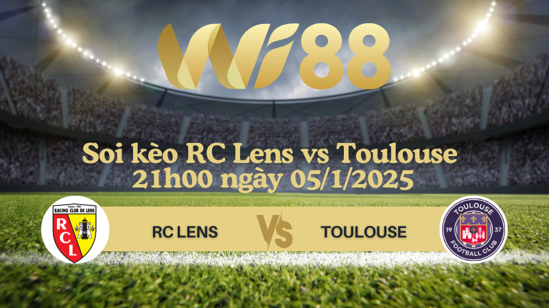 Soi kèo RC Lens vs Toulouse 21h00 ngày 05/1/2025 - Ligue 1
