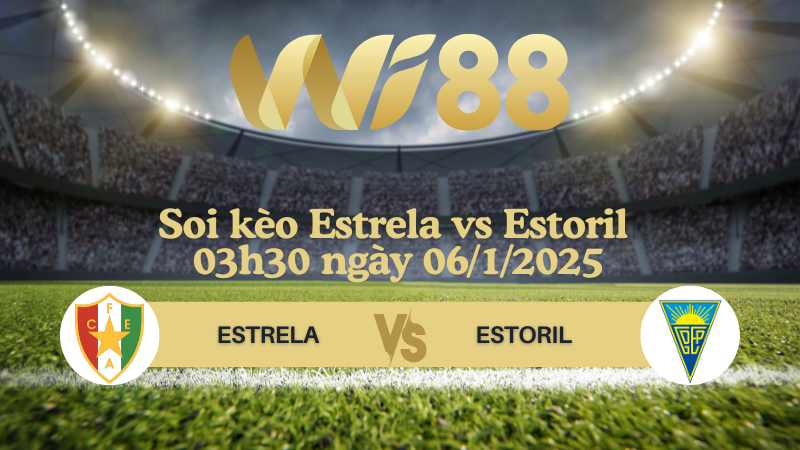 Soi kèo Estrela vs Estoril 03h30 ngày 06/1/2025 - VĐQG Bồ Đào Nha