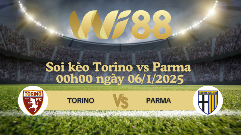 Soi kèo Torino vs Parma 00h00 ngày 06/1/2025 - Serie A