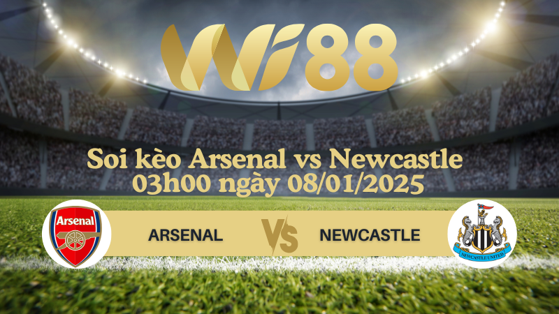 Soi kèo Arsenal vs Newcastle 03h00 ngày 08/01/2025 - Cúp Liên Đoàn Anh
