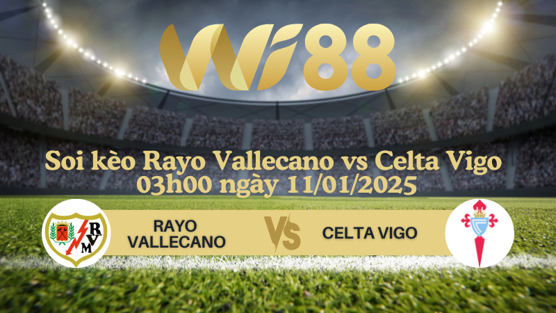 Soi kèo Rayo Vallecano vs Celta Vigo 03h00 ngày 11/01/2025 - VĐQG Tây Ban Nha
