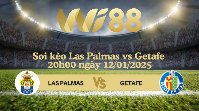 Soi kèo Las Palmas vs Getafe 20h00 ngày 12/01/2025 - VĐQG Tây Ban Nha