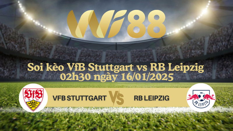 Soi kèo VfB Stuttgart vs RB Leipzig 02h30 ngày 16/01/2025 - Bundesliga