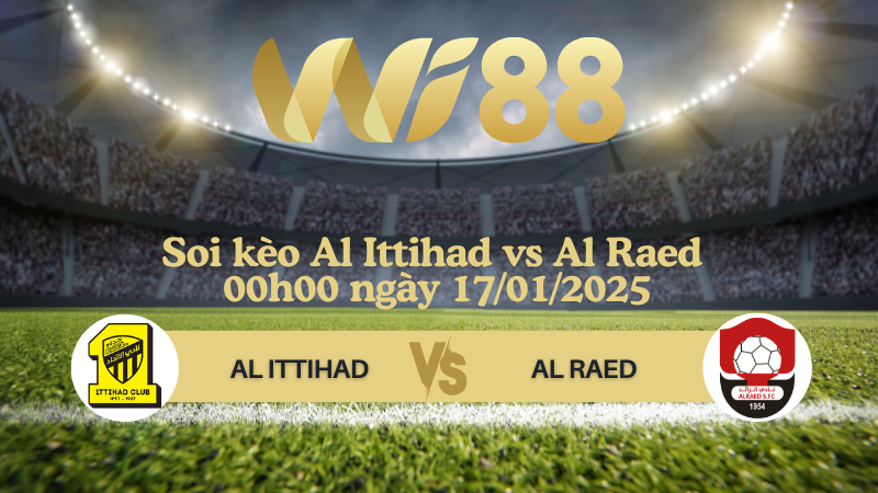 Soi kèo Al Ittihad vs Al Raed 00h00 ngày 17/01/2025 - Saudi Pro League