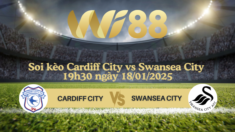 Soi kèo Cardiff City vs Swansea City 19h30 ngày 18/01/2025 - Hạng Nhất Anh