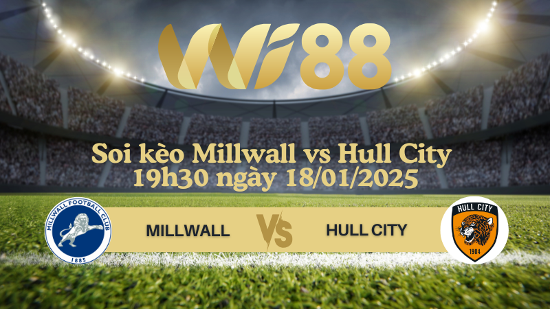 Soi kèo Millwall vs Hull City 19h30 ngày 18/01/2025 - Hạng Nhất Anh