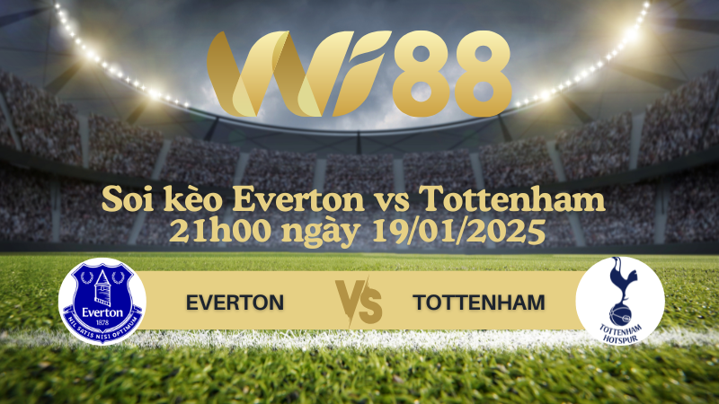 Soi kèo Everton vs Tottenham 21h00 ngày 19/01/2025 - Ngoại Hạng Anh