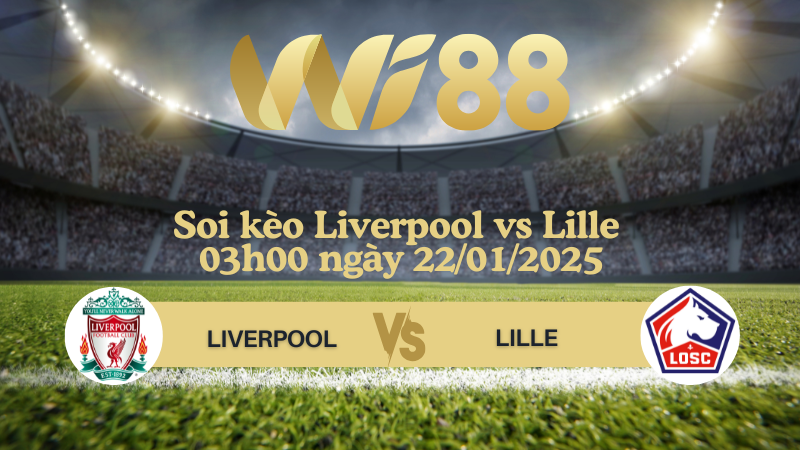 Soi kèo Liverpool vs Lille 03h00 ngày 22/01/2025 - Champions League