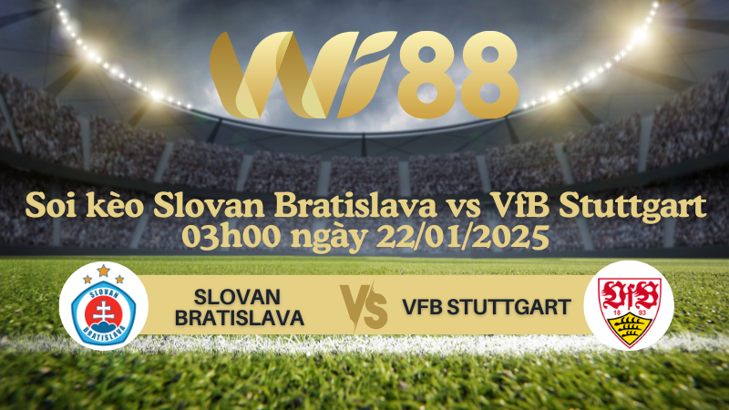 Soi kèo Slovan Bratislava vs VfB Stuttgart 03h00 ngày 22/01/2025 - Champions League