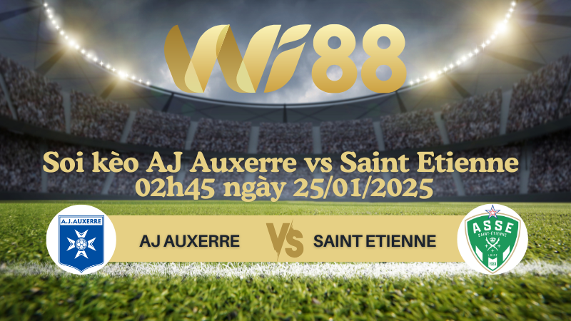 Soi kèo AJ Auxerre vs Saint Etienne 02h45 ngày 25/01/2025 - VĐQG Pháp