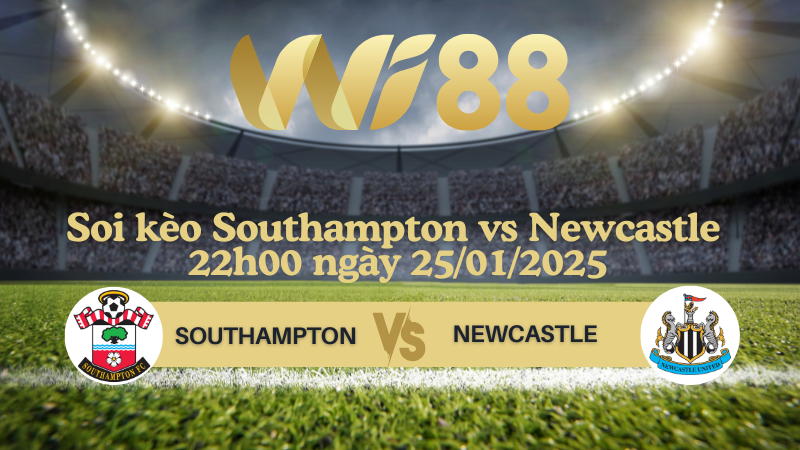 Soi kèo Southampton vs Newcastle 22h00 ngày 25/01/2025 - Ngoại Hạng Anh