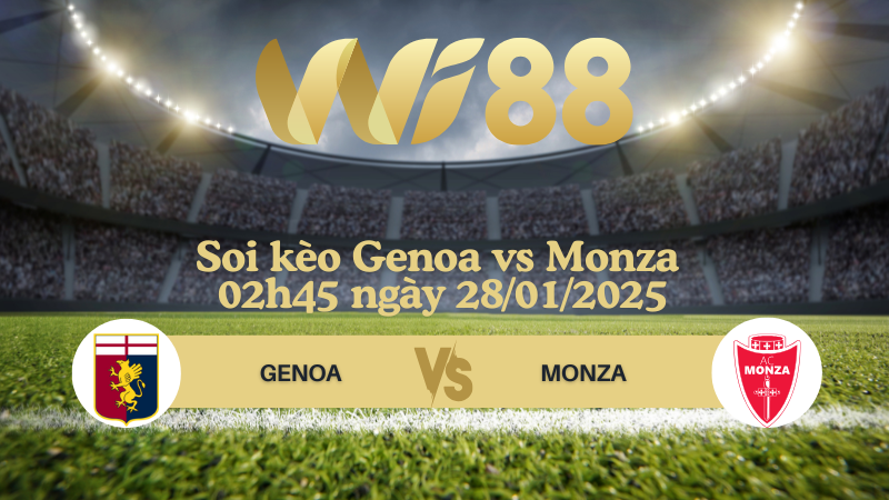 Soi kèo Genoa vs Monza 02h45 ngày 28/01/2025 - Serie A