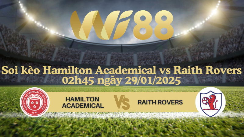 Soi kèo Hamilton Academical vs Raith Rovers 02h45 ngày 29/01/2025 - Hạng 2 Scotland