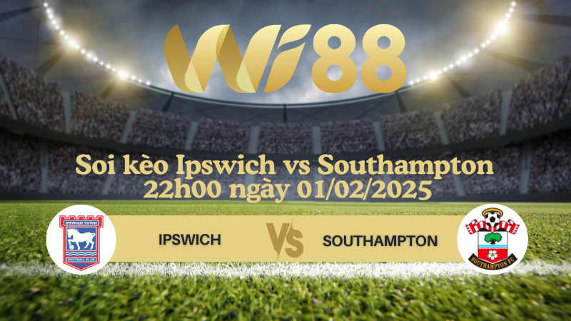 Soi kèo Ipswich vs Southampton 22h00 ngày 01/02/2025 - Ngoại Hạng Anh