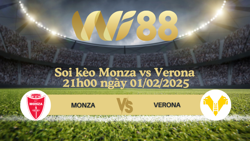 Soi kèo Monza vs Verona 21h00 ngày 01/02/2025 - Serie A