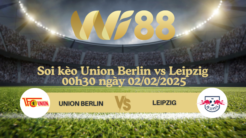 Soi kèo Union Berlin vs Leipzig 00h30 ngày 02/02/2025 - Bundesliga