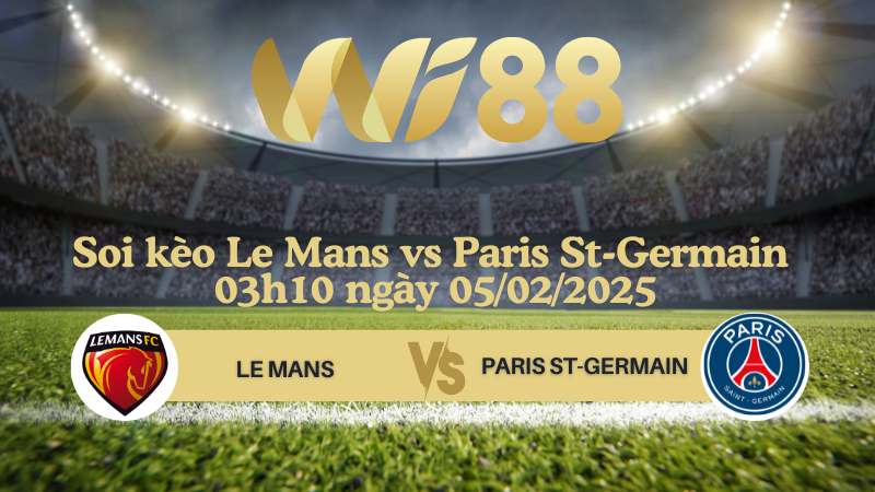 Soi kèo Le Mans vs Paris St-Germain 03h10 ngày 05/02/2025 - Cúp Pháp