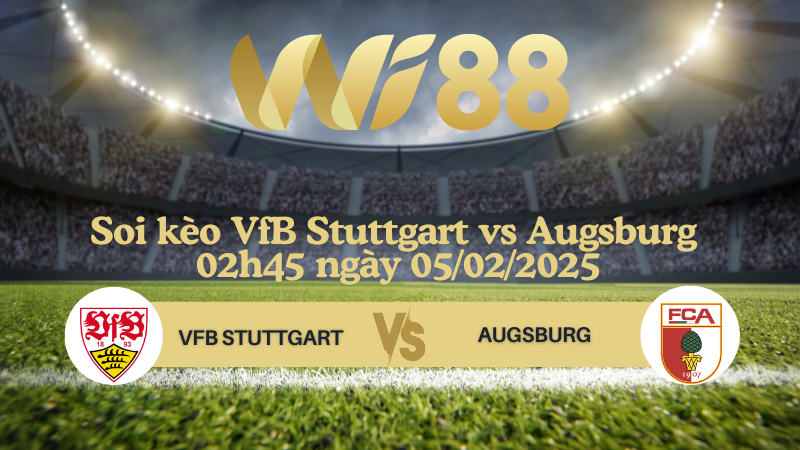 Soi kèo VfB Stuttgart vs Augsburg 02h45 ngày 05/02/2025 - Cúp quốc gia Đức
