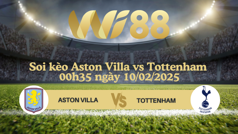 Soi kèo Aston Villa vs Tottenham 00h35 ngày 10/02/2025 - FA Cup