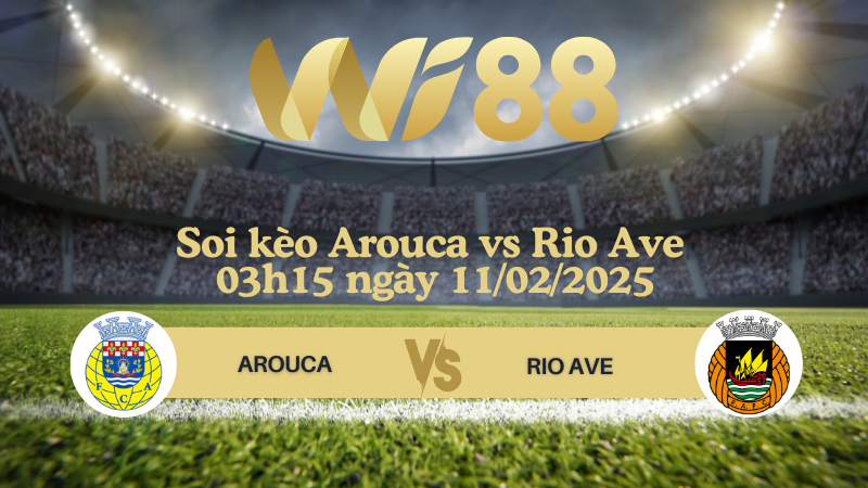 Soi kèo Arouca vs Rio Ave 03h15 ngày 11/02/2025 - VĐQG Bồ Đào Nha