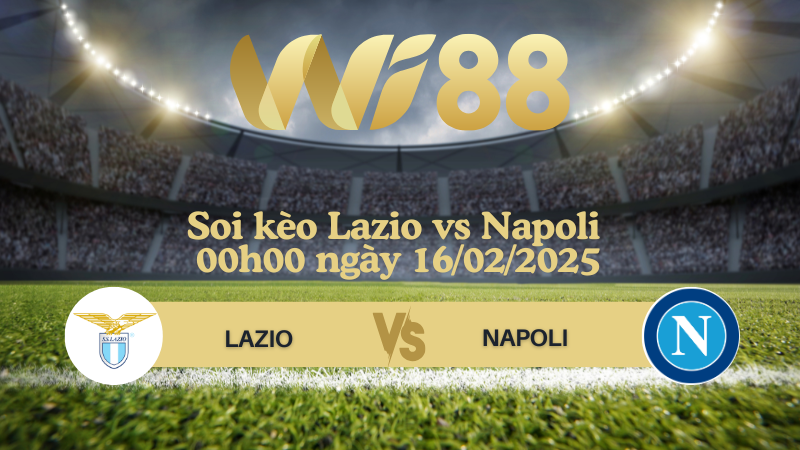 Soi kèo Lazio vs Napoli 00h00 ngày 16/02/2025 - Serie A