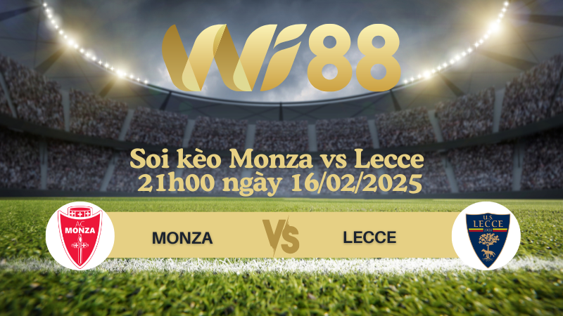 Soi kèo Monza vs Lecce 21h00 ngày 16/02/2025 - Serie A