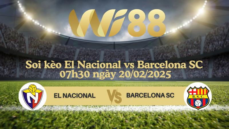 Soi kèo El Nacional vs Barcelona SC 07h30 ngày 20/02/2025 - Copa Libertadores