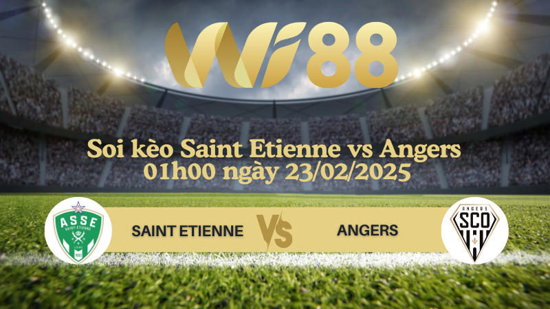 Soi kèo Saint Etienne vs Angers 01h00 ngày 23/02/2025 - Ligue 1