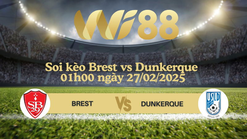 Soi kèo Brest vs Dunkerque 01h00 ngày 27/02/2025 - Cúp quốc gia Pháp