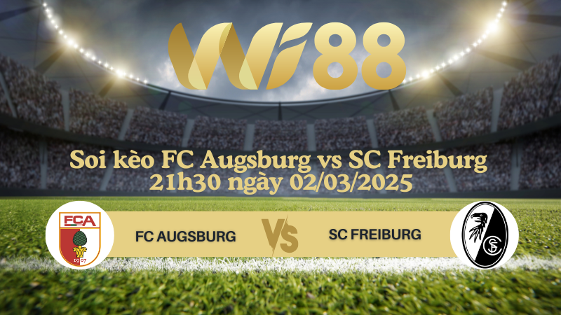 Soi kèo FC Augsburg vs SC Freiburg 21h30 ngày 02/03/2025 - Bundesliga