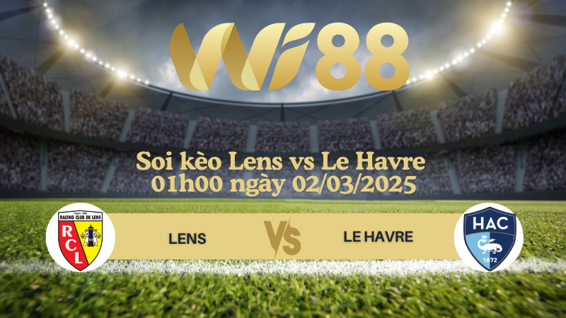 Soi kèo Lens vs Le Havre 01h00 ngày 02/03/2025 - Ligue 1