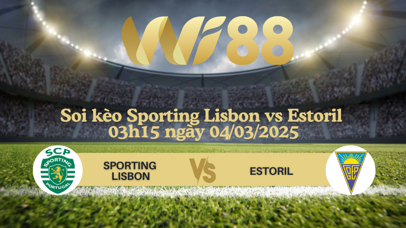 Soi kèo Sporting Lisbon vs Estoril 03h15 ngày 04/03/2025 - VĐQG Bồ Đào Nha