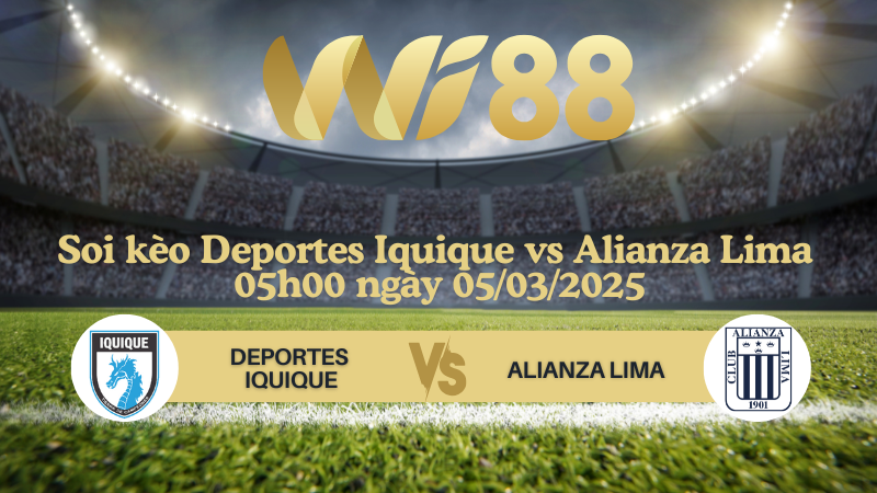 Soi kèo Deportes Iquique vs Alianza Lima 05h00 ngày 05/03/2025 - Vòng loại Copa Libertadores
