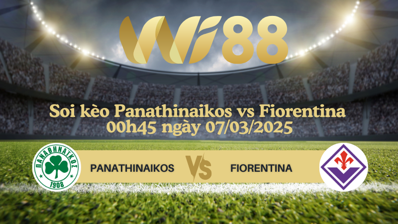 Soi kèo Panathinaikos vs Fiorentina 00h45 ngày 07/03/2025 - Conference League