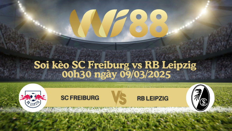 Soi kèo SC Freiburg vs RB Leipzig 00h30 ngày 09/03/2025 - Bundesliga